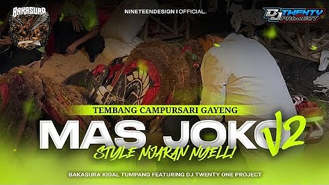 DJ BANTENGAN‼️ MAS JOKO V2 || BAKASURA KIDAL TUMPANG || REMIXER BY : DJ TWENTY ONE🔥