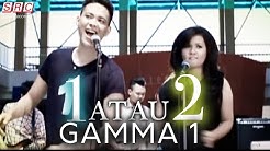 Gamma 1 - 1 Atau 2 (Official Music Video - HD)  - Durasi: 4:36. 