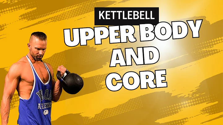 KETTLEBELL UPPER BODY AND CORE WORKOUT.