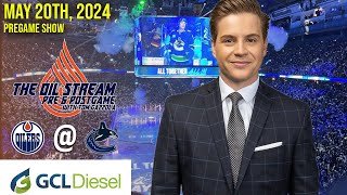 Oilers @ Canucks Game 7 - The GCL Diesel Oil Stream Pregame Show - 05-20-24