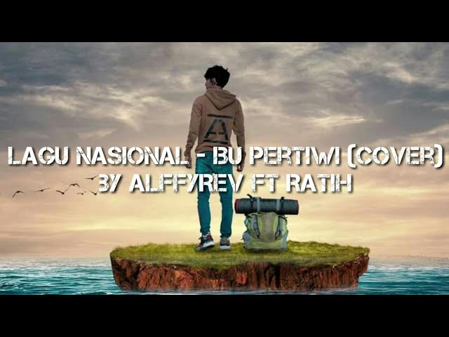 Lagu Nasional - Ibu Pertiwi (cover) by AlffyRev ft Ratih (Lirik Video) class=