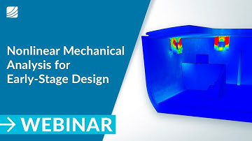 Nonlinear Mechanical Analysis for Early-Stage Design