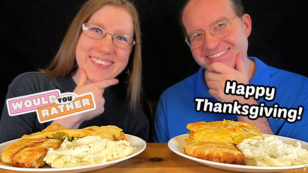 Would You Rather (Chicken Pot Pie) Mukbang!