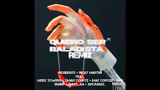 Residente, Ricky Martin - Quiero Ser Baladista (Remix) Ft. Myke Towers, Omar Courtz, Jhay Cortez...