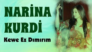 Narina Kurdi - Kewe Ez Dımırım Resimi