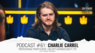 Podcast #61: Charlie Carrel / Professional Poker Player / LIVE MTT earnings $9,571,775