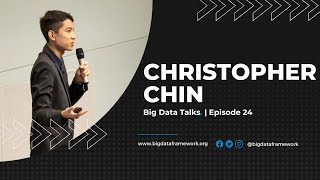 Christopher Chin: Data Maestro - The Symphony of Communication and Data | Big Data Talks #24