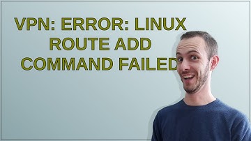 VPN: ERROR: Linux route add command failed