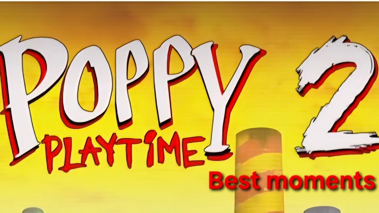 Poppy playtime 2 Best moments YouTube