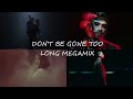 Don't Be Gone Too Long Megamix - Chris Brown, Ariana Grande, Zayn, Nick Jonas & More!