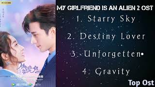 MY GIRLFRIEND IS AN ALIEN 2 OST || Starry Sky || Destiny Lover || Unforgetten || Gravity ||