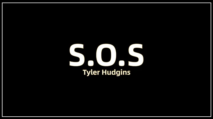 S.O.S - Tyler Hudgins