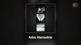 Adını Alamadılar