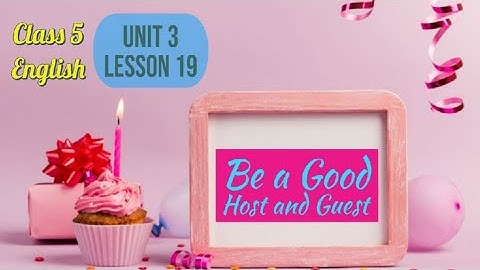 ""BE A GOOD HOST AND GUEST "   lesson 19  class 5 English maharasthra board