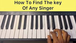 How To Find key Of Singers On Piano.
