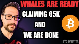 Whales Are Ready: 65K And We Are Done - Bitcoin Today