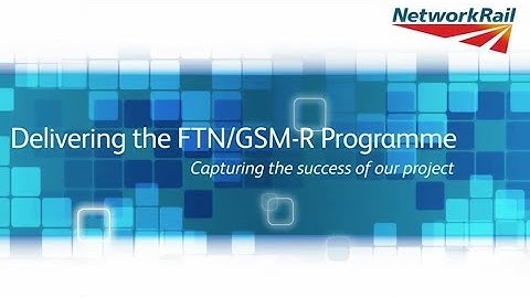 Network Rail: Delivering the FTN/GSM-R Programme