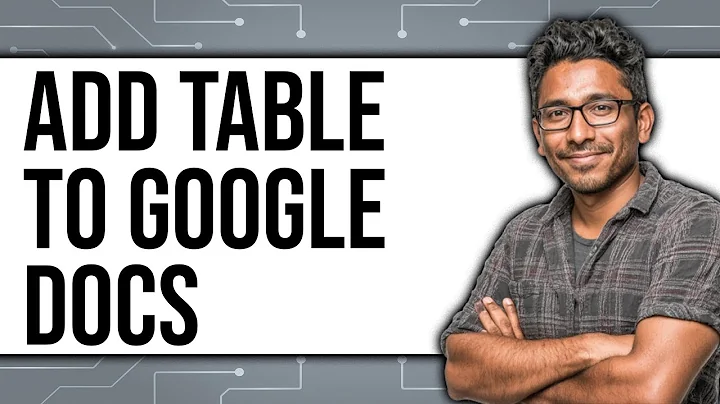 How to Add Table to Google Docs - Full Guide