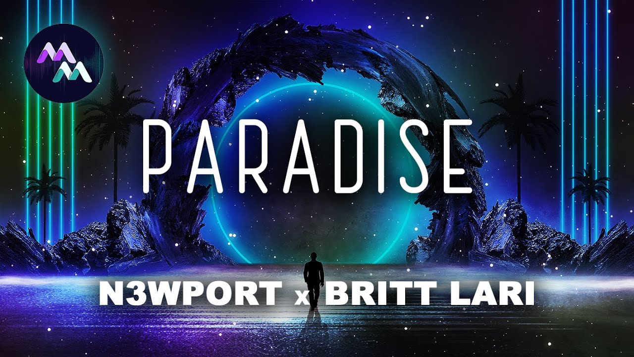 Paradise Lyrics - N3wport, Britt Lari - Only on JioSaavn