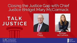 LSC Talk Justice - Ep 46 - Closing the Justice Gap with Chief Justice Bridget Mary McCormack