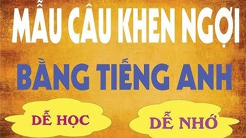 Mẫu câu khen ngợi bằng tiếng anh