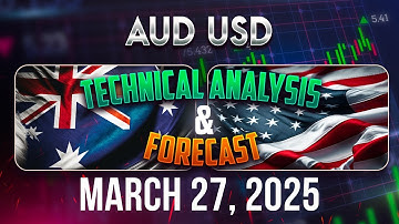 AUDUSD Forecast and Technical Analysis for March 27, 2025