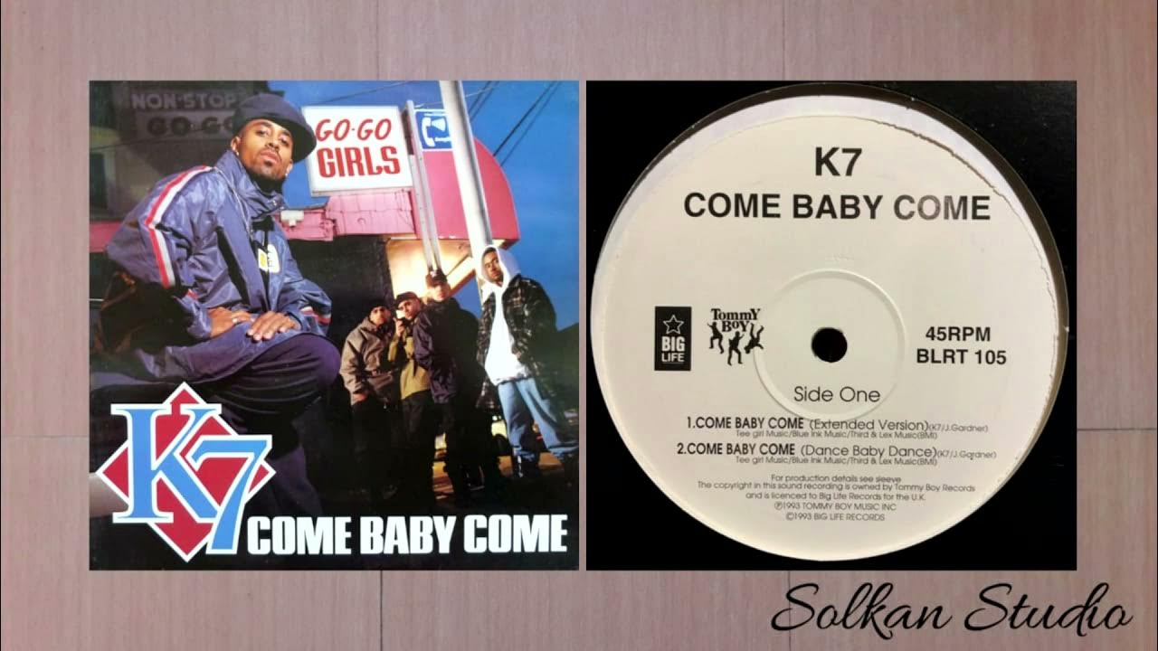 K7 Come Baby Come Extended Version Youtube