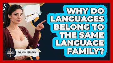 Why Do Languages Belong To The Same Language Family? - The Daily Definition