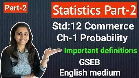 Std 12 Statistics | Ch-1 Probability | Part-2 | Gseb English Medium | By Divya Kathiriya