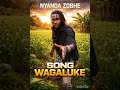 NYANDA ZOBHE SONG WAGALUKE YJ RECORD OFFICIAL AUDIO 0628054164 
