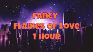 Fancy  - Flames Of Love - 1 hour