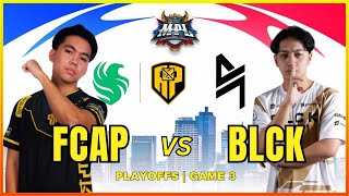 FCAP vs BLCK | MPL PH S13 PLAYOFFS | GAME 3