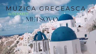 DJ NARDY - MUZICA GRECEASCA | METSOVO