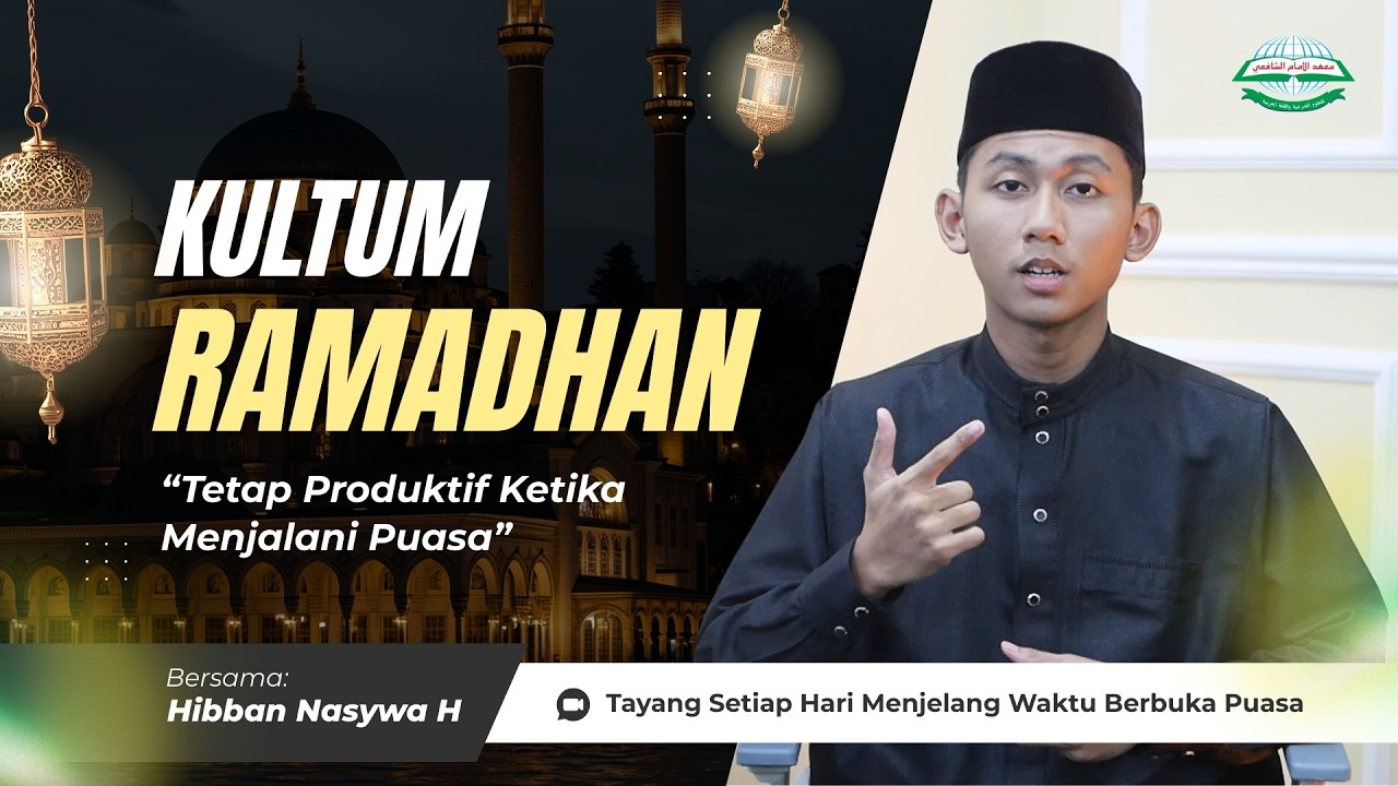 Kultum Ramadhan | Tetap Produktif Ketika Menjalani Puasa - Hibban Nasywa H - MAIS Cilacap
