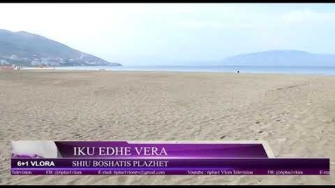 "Iku vapa me gushtin" - Boshatisen plazhet e Vlorës