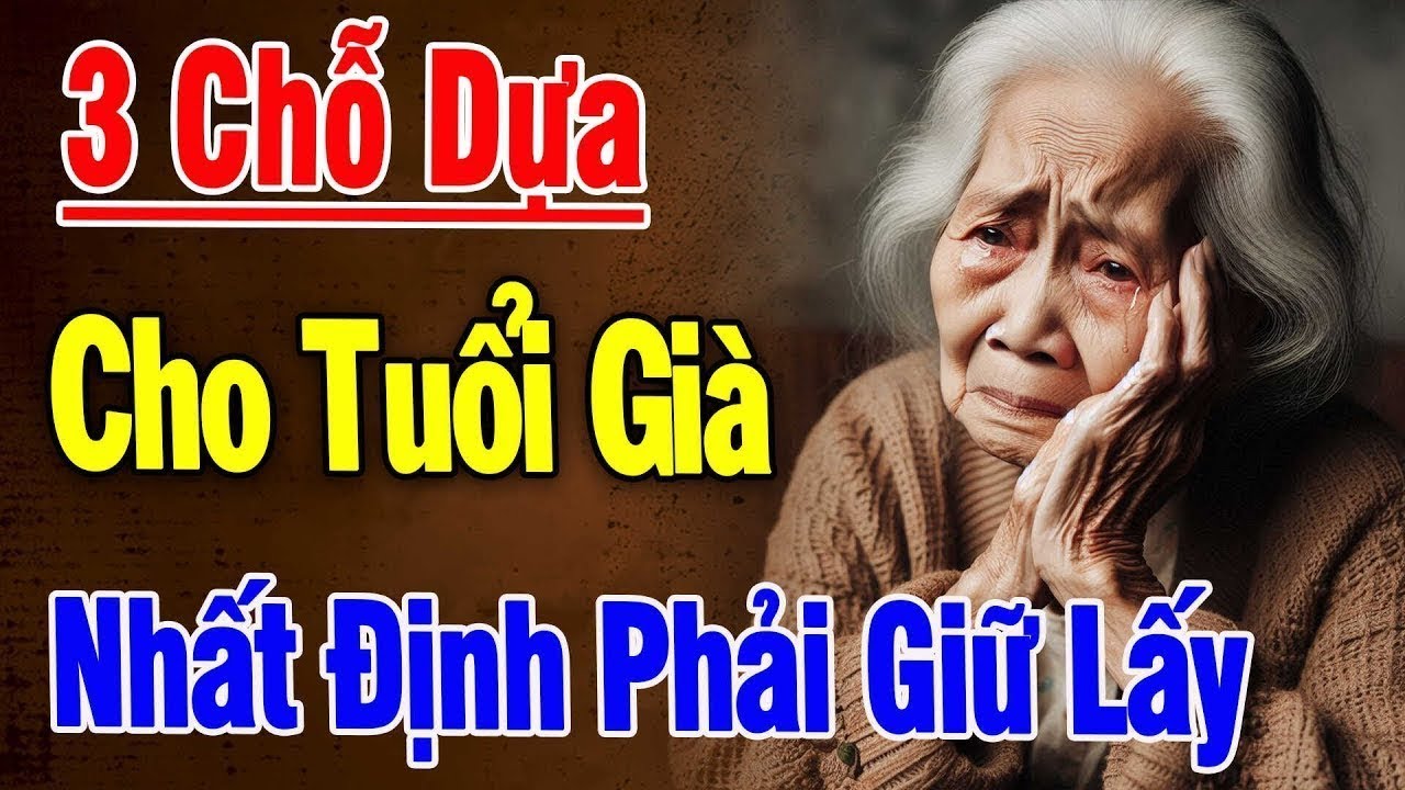 Tuổi 60 Ơi, Đừng Dại Trông Chờ Vào Con Cái  Đây Mới Là 3 Chỗ Dựa Cho Bạn Khi Về già  -  Triết Lý Hay