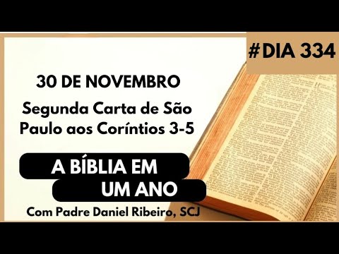 A BÍBLIA EM 1 ANO - 30 de Novembro (Segunda Carta de São Paulo aos Coríntios 3-5)