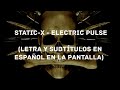 Static-X - Electric Pulse (Lyrics/Sub Español) (HD)