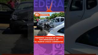 Tremendo choque de frente por imprudencia en el Puente Chaco - Corrientes