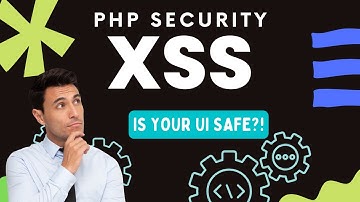 PHP Security - How to Protect Against Cross Site Scripting (XSS)
