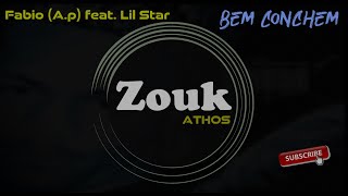 Bem Conchem - Fabio (A.p) feat. Lil Star | Zouk Music - Deejay Athos