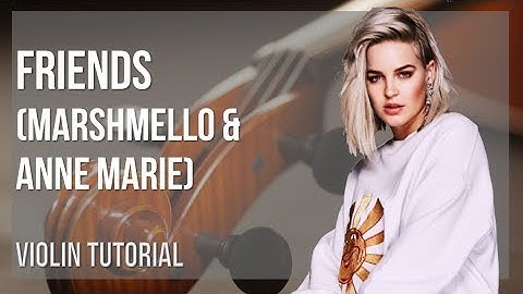 How to play Friends by Marshmello & Anne Marie on Violin (Tutorial)