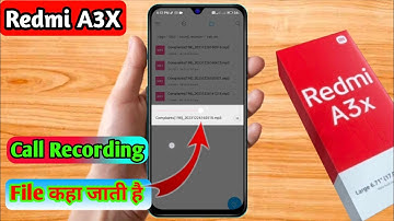 redmi a3x call recording kaha save hoti hai, redmi a3x call recording file