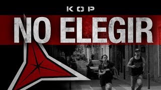 KOP - No elegir (Videoclip oficial)