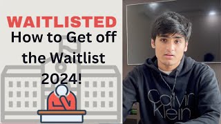 How to Get off your College Waitlist 2024??  | Can you drastically Improve Your Chances?