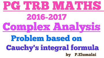 PG TRB MATHS 2016-2017| Complex Analysis|problem based on Cauchy integral formula