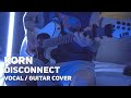 Korn - Disconnect (vocal / guitar cover by Dmitry Klimov)