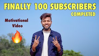 Finally 100 Subscribers Completed !! Motivational Video 🔥