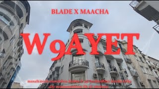 BLADE X MAACHA -W9AYET \ وقيت - (OFFICAL MUSIC VIDEO)