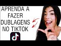 Como fazer dublagem no TikTok?